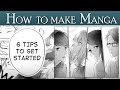 [HOW TO MAKE MANGA Pt.1] - 6 Tips to Get You Started!
