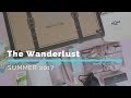 The Wanderlust Subscription Box Unboxing Summer 2017