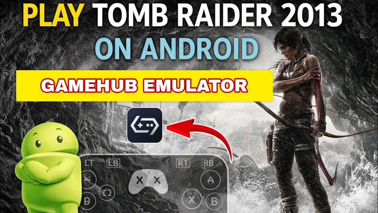 Tomb Raider 2013 on Android Gamehub emulator  Full Install & Best Settings 