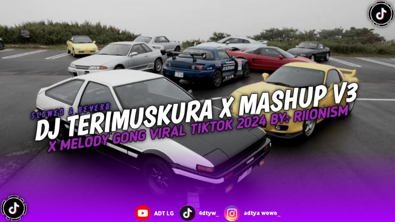 DJ TERIMUSKURA X MASHUP V3 X MELODY GONG VIRAL TIKTOK 2024 by: @RiioinsmRmx  | (Slowed \u0026 Reverb)