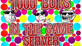 1,000 bots in the same server!