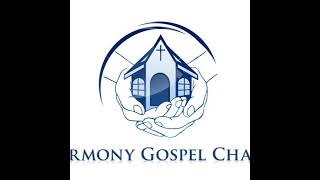 Welcome To Harmony Gospel Chapel   18th Annual Convocation  Wednesday July 29 , 2026.
