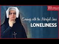"Loneliness - Changing Poison Into Blessing" – Sr. Gaudia Skass, OLM | May 22, 2021