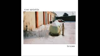 Ryan Sprinkle - Bruises