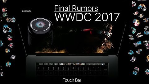WWDC 2017 Final Rumors & more