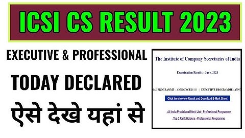 icsi cs result 2023 kaise dekhe, icsi cs executive result 2023 kaise check kare, icsi june 2023 resu