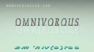 Omnivorous - Pronunciation Examples In Sentences And Phrases