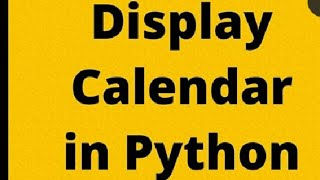 || Display Calendar In Python ||