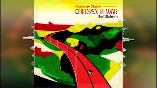 Earl Sixteen - Highway Skank / CHILDREN OF THE WAR [Cabiria Record / Altafonte Italia] 2024 Release