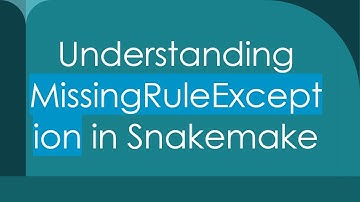 Understanding MissingRuleException in Snakemake