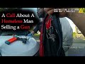 A call about a Homeless man Selling a Gun.