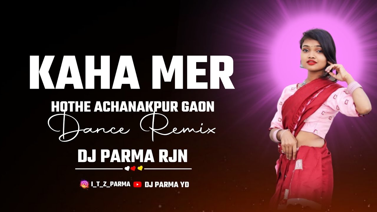 Kaha Mer Hothe Achanakpur Gaon  Cg Song  Cg rhythm Mix  Dj Parma Rjn  Dance Tapori Mix Dj Song