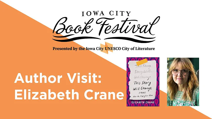 This Story Will Change with Elizabeth Crane | Iowa...