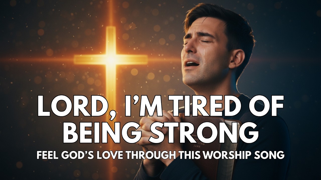 Lord, I’m Tired of Being Strong | Powerful Song of Hope & Redemption (Inspired by Phil Wickham)