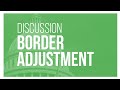 Talking Tax Reform: A Discussion of Border Adjustability & Cash-Flow Taxes