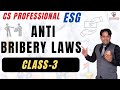 ANTI BRIBERY LAW | CLASS-3 | ESG REVISION | ESG MARATHON CS PROFESSIONAL | ESG CS PROFESSIONAL | ESG