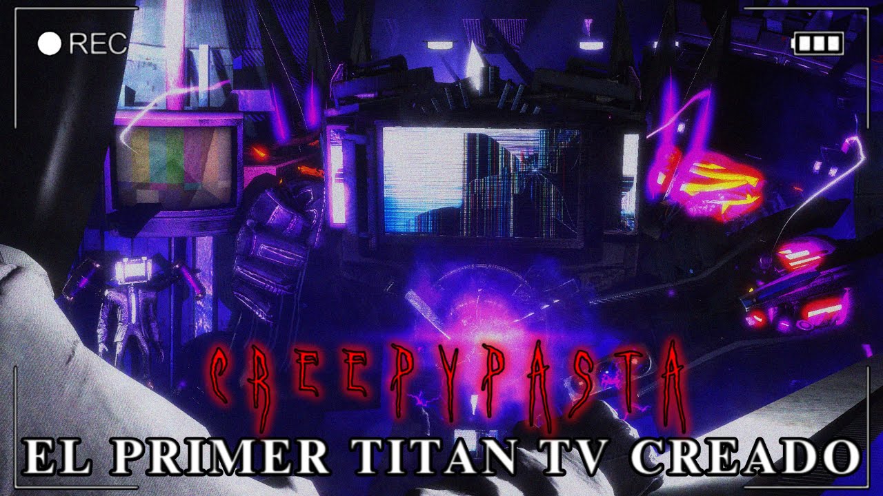 El Primer Titan Tv | Creepypasta Completa | Skibidi Toilet