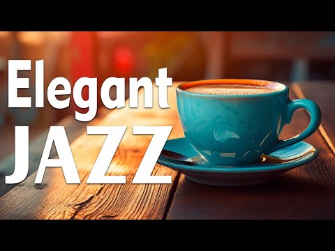 Elegant Jazz - Sweet March Jazz & Bossa Nova to relax, study and work