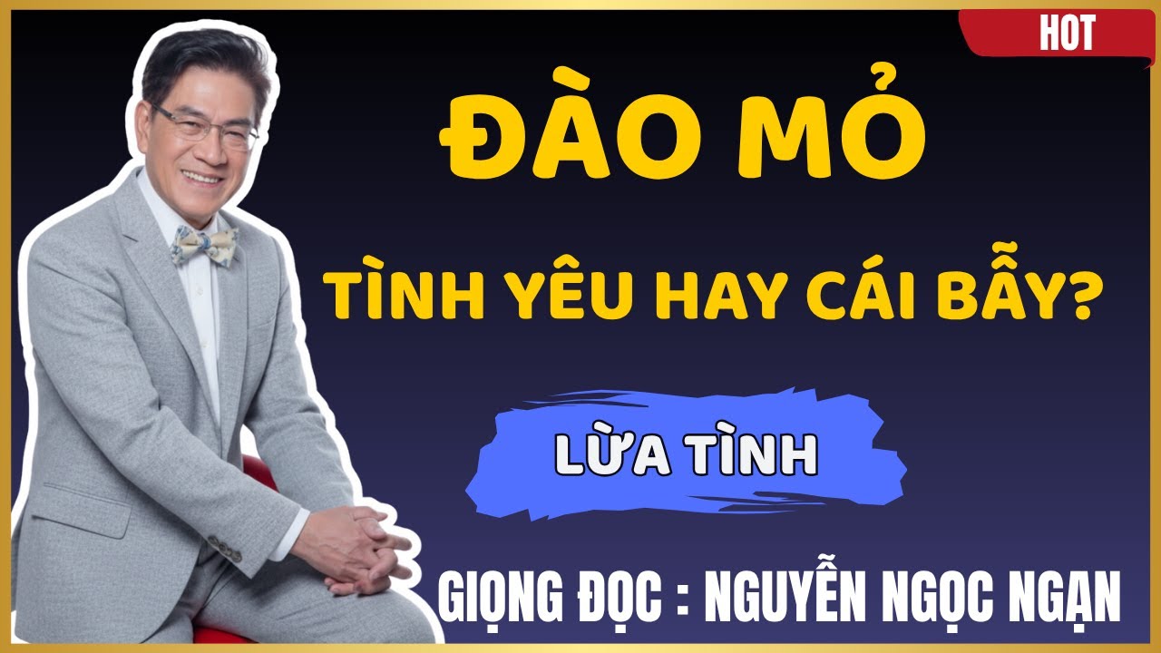 NGUYỄN NGỌC NGẠN - Người Chồng Đào Mỏ – Khi Tình Yêu Chỉ Là Cái Cớ! - KỂ CHUYỆN ĐÊM KHUYA
