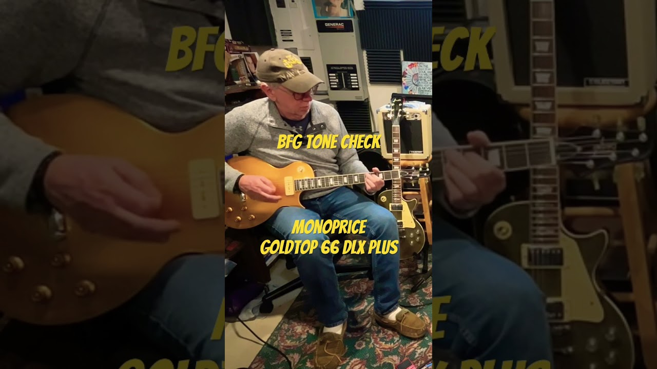 Monoprice Goldtop 66 DLX Plus | BFG Tone Check 