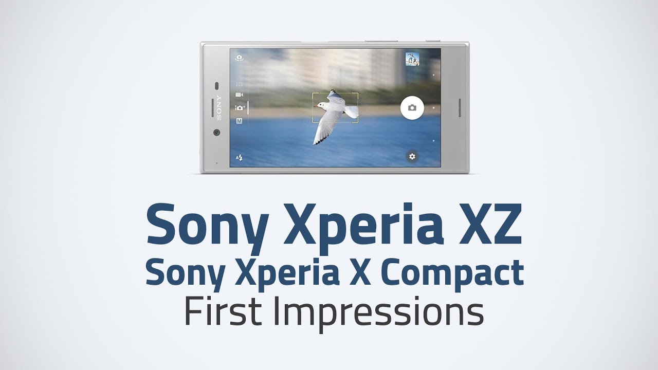 unilad tech videos Sony Xperia XZ, Xperia X Compact: Hands-On