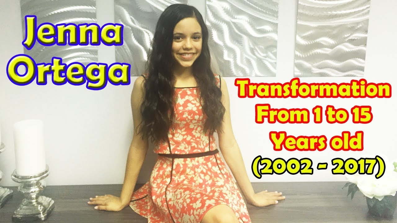 Jenna Ortega Transformation From 1 To 15 Years Old Youtube