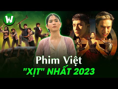 TOP CÁC BỘ PHIM VIỆT TỆ NHẤT NĂM 2023 mới nhất 2023