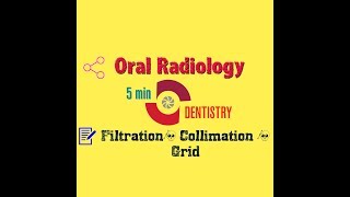 ORAL RADIOLOGY - Filtration - Collimation - Grid - QUICK LECTURE