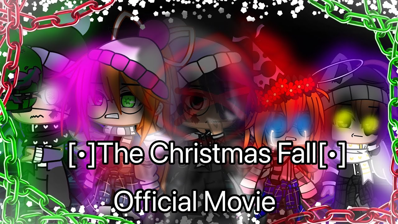 [•]🎄The Christmas Fall🎄[•] || ORIGINAL ? || OfficialMovie || •its gacha mik mik• ||FNAF|| ¿FW? ||