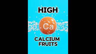 Fruits Containing Calcium Easy Effective