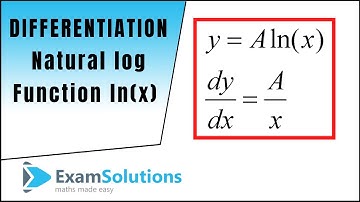 Differentiation - The natural log function ln(x) | ExamSolutions