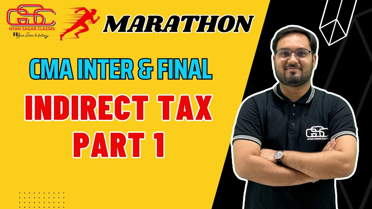 Indirect Tax marathon Part 1 | CMA Inter & Final | CMA Akshay Sen - YouTube