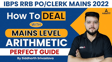 IBPS RRB PO/CLERK MAINS 2022 | How to Deal with Mains Level Arithmetic | Perfect Guide By Siddharth