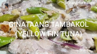 Ginataang Tambakol | Yellow fin Tuna | @Grandmas Love