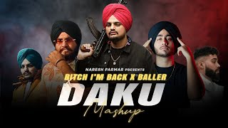 B*tch I'm Back X Baller X Daku Mashup | Sidhu ft. Shubh & AP Dhillon | Naresh Parmar