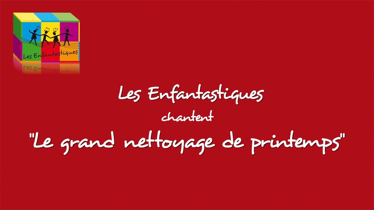 Le Grand Nettoyage De Printemps Les Enfantastiques Youtube Le Grand Nettoyage De Printemps Les Enfantastiques Youtube
