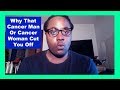 Why That Cancer Man Or Woman Emotionally Cut You Off [Cancer Personality] [LAMARR TOWNSEND TAROT]
