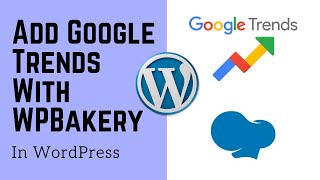 How to Add Google Trends With WPBakery in WordPress | WordPress 2021