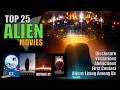 Top 25 Alien Movies. UFO Disclosure, Visitations, Abductions, First Contact, Aliens Living Among Us