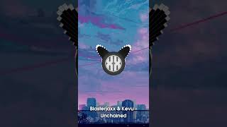 Blasterjaxx & Kevu - Unchained #bootleg #remix