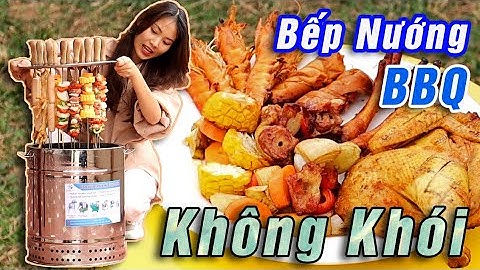 Bếp Nướng Than Hoa Không Khói, Không Ám Mùi, Nướng BBQ Siêu Tiện Lợi