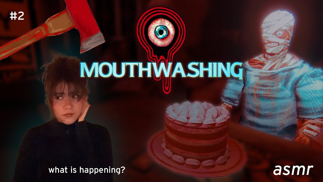 🎂 idk what's happening 🎂  | mouthwashing 👁️ | asmr