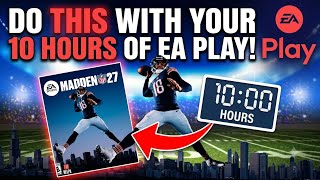 **NEW** BEST WAY TO USE YOUR (10 HOURS) OF EA PLAY FOR MADDEN 27!