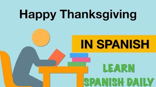 How To Say (Happy Thanksgiving) In Spanish