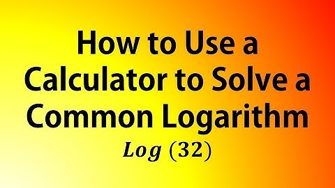 How to Use a Calculator to Solve a Common Logarithm
