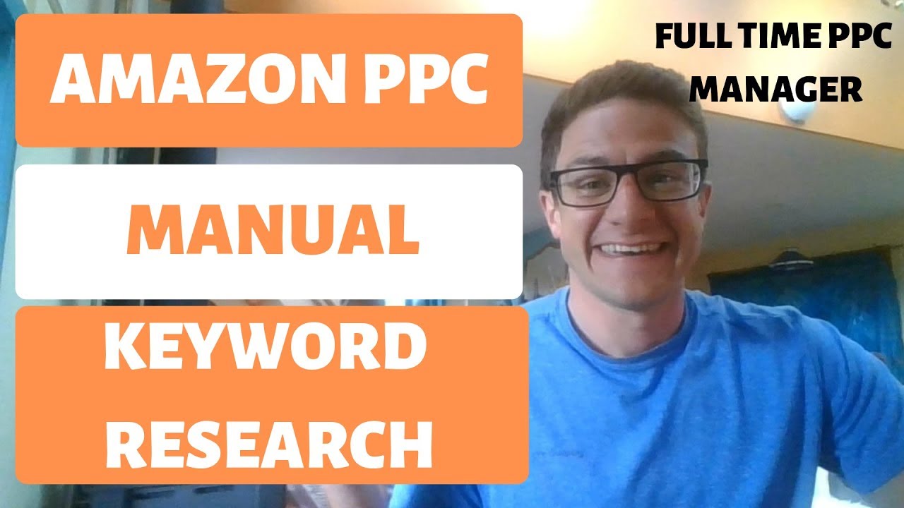 Advanced Amazon PPC Manual Campaigns and Keyword Research - YouTube