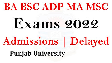 BA BSc ADP MA MSC BCOM Part 1 & 2 Annual 2022 Exams & Admissions Updates PU News Updates 2022