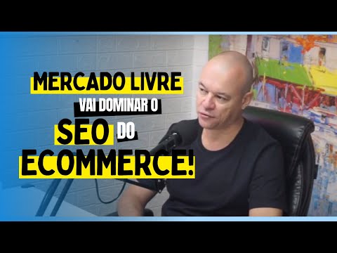 Mercado Livre vai dominar o SEO do eCommerce!!