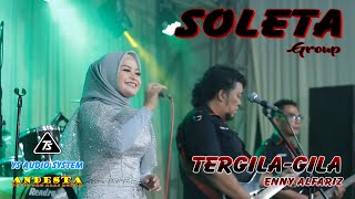 TERGILA GILA ~ ENNY ALFARIZ ~ SOLETA GROUP