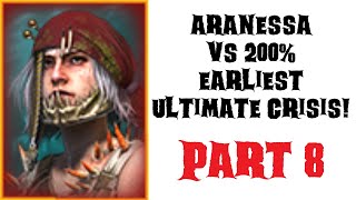 [#8] You should have stayed dead! || Aranessa vs 200% Earliest Ultimate Crisis